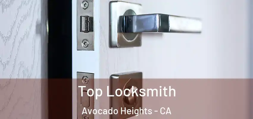  Top Locksmith Avocado Heights - CA